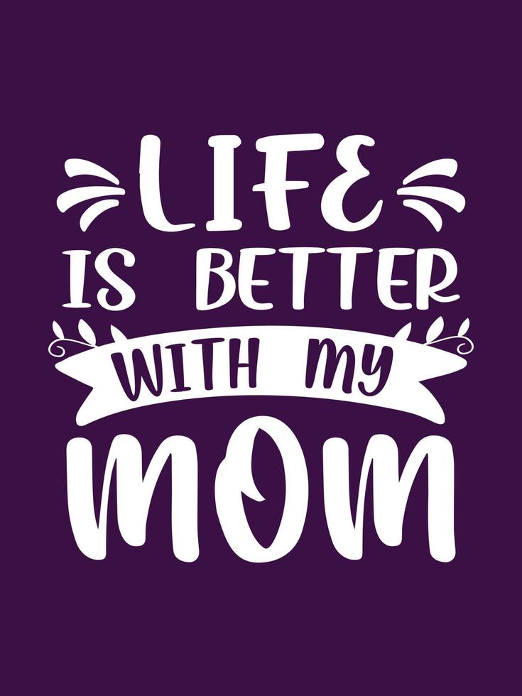 het leven is beter met mijn moeder moeder t-shirtontwerp vector