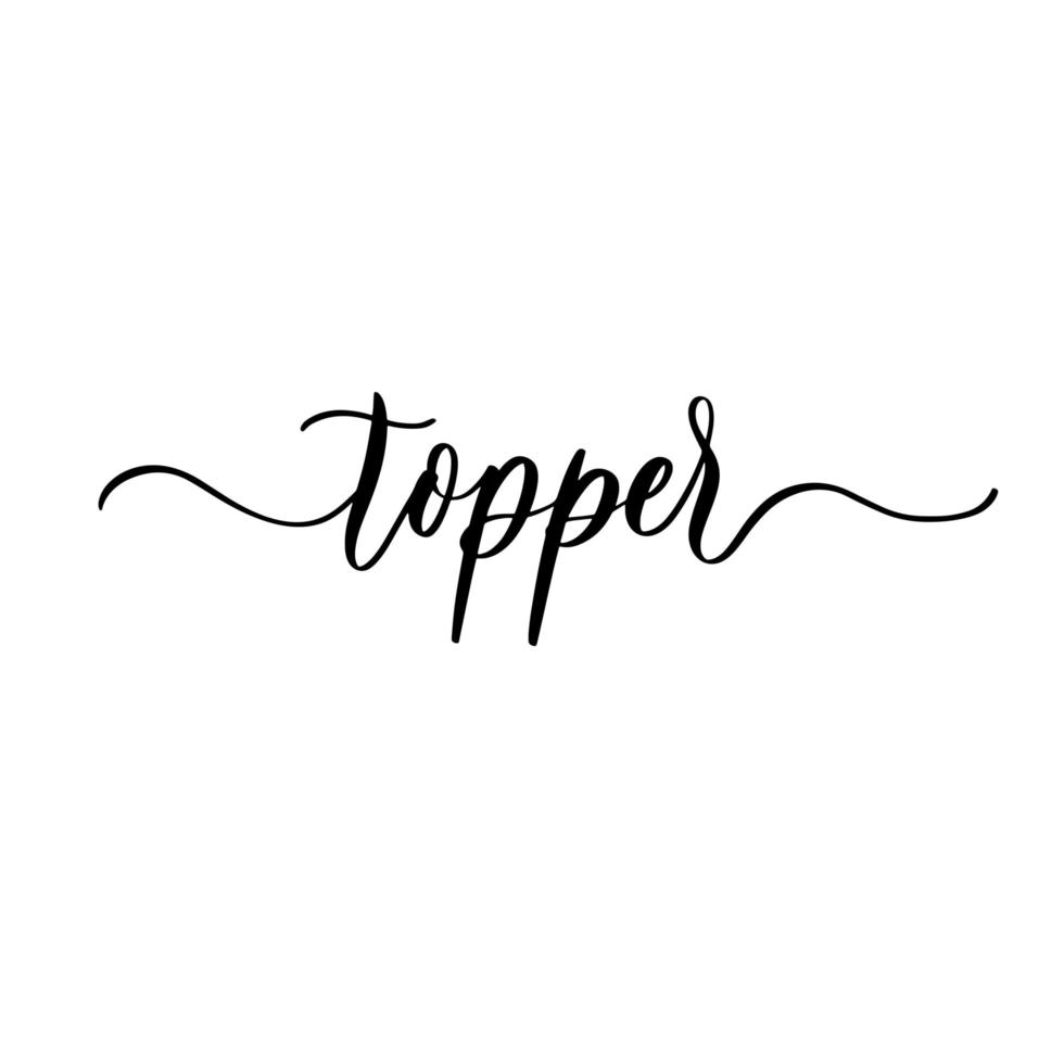 topper. hand belettering inscriptie vector. vector