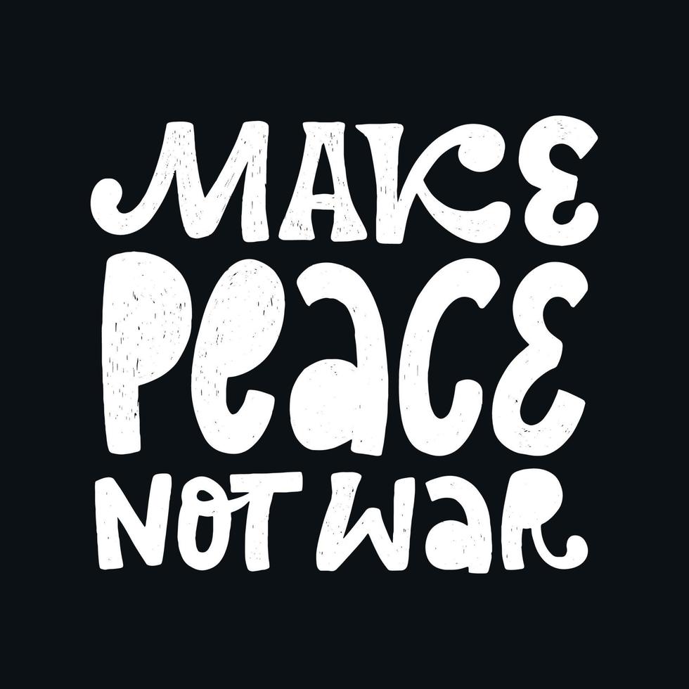 inspirerende belettering citaat 'maak vrede niet oorlog' op zwarte achtergrond. goed voor posters, prints, kaarten, banners, stickers, borden, enz. eps 10 vector