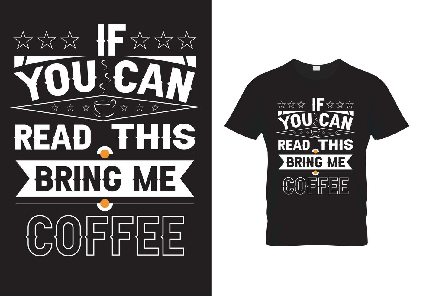 koffie t-shirt ontwerp - als je dit kunt lezen, breng me dan koffie vector