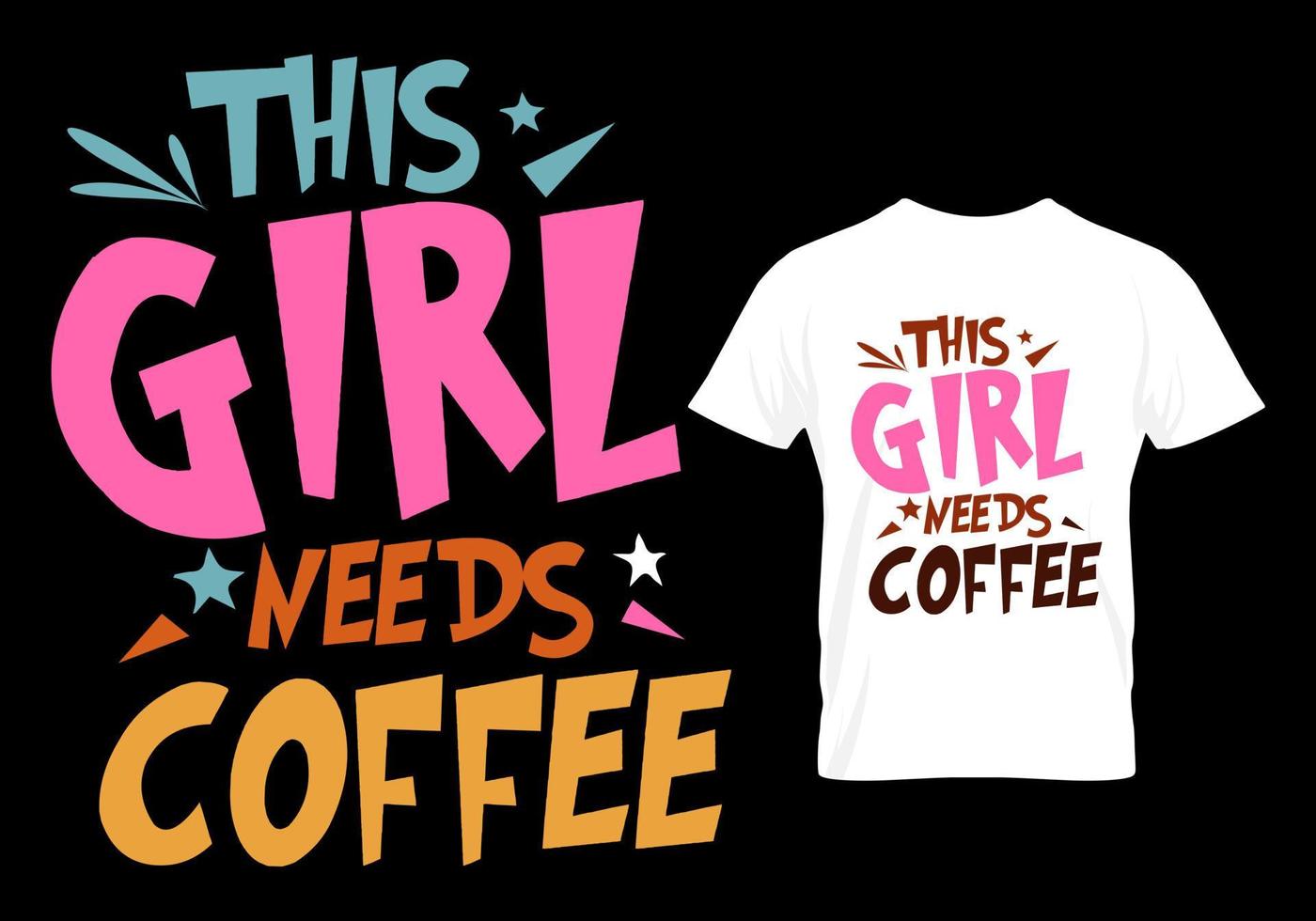 dit meisje heeft koffie-t-shirtontwerp nodig vector