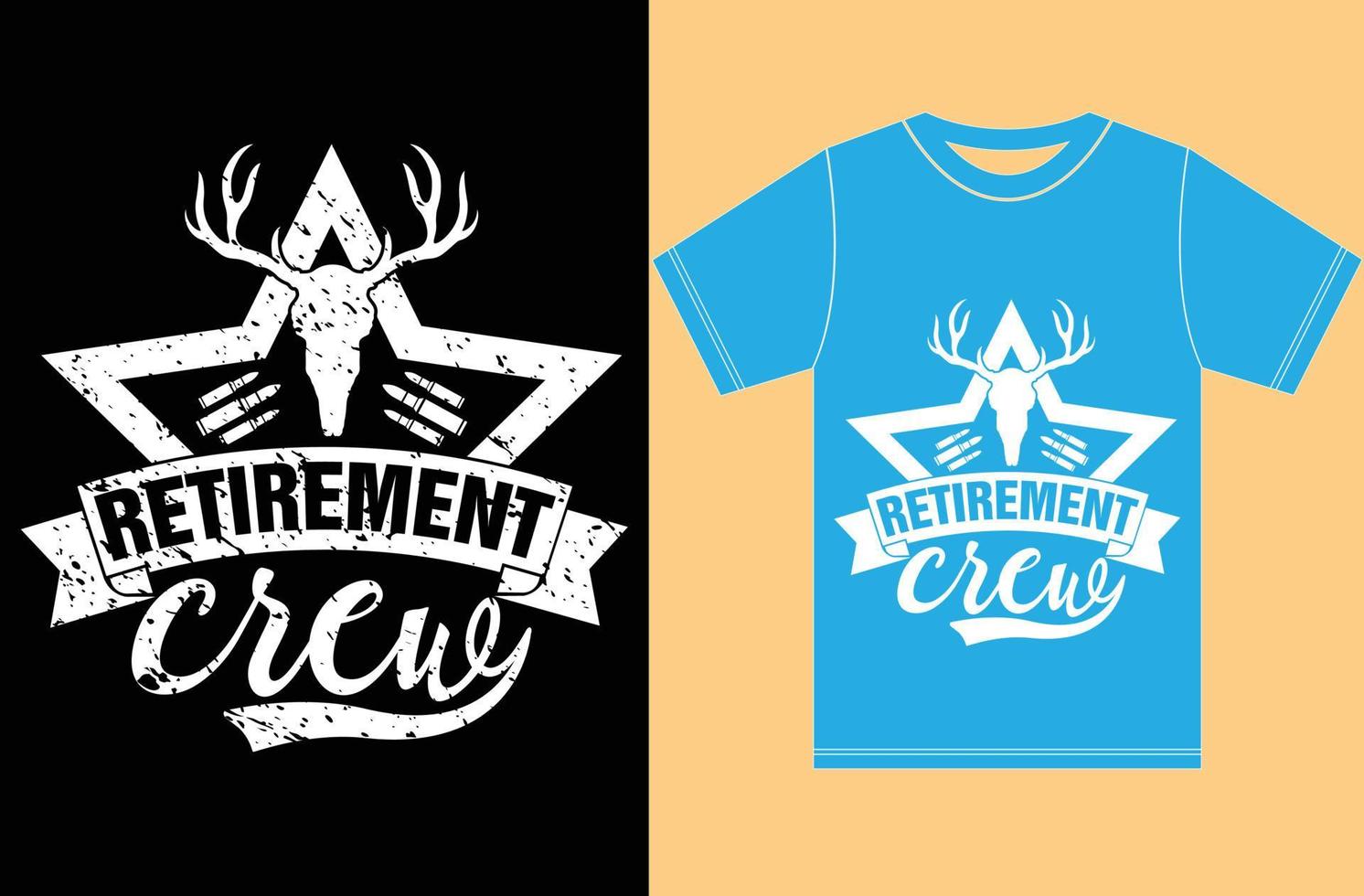 pensionering crew.hunting t-shirt design.retirement crew t-shirt. vector