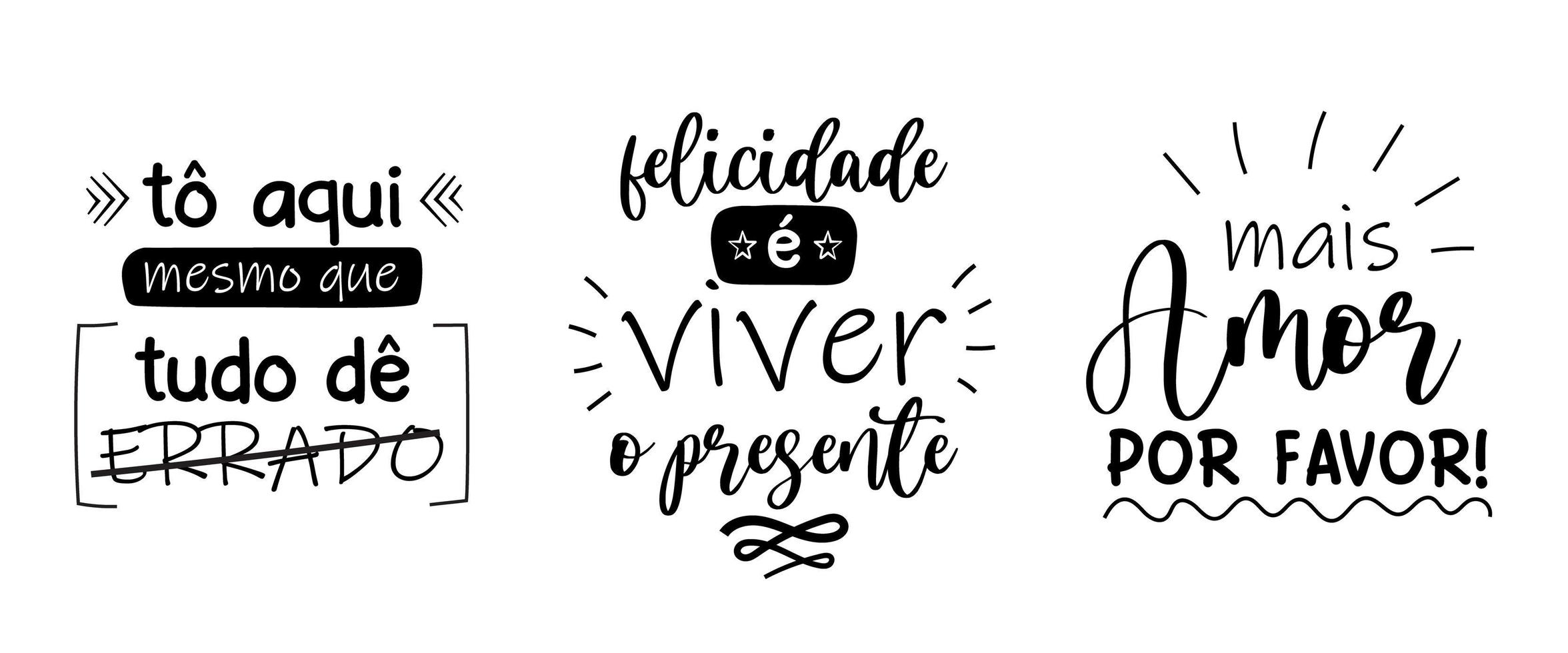 ontwerp met drie letters in Braziliaans Portugees. vertaling - meer liefde alstublieft - ik ben hier, zelfs als alles misgaat - geluk is het heden leven vector