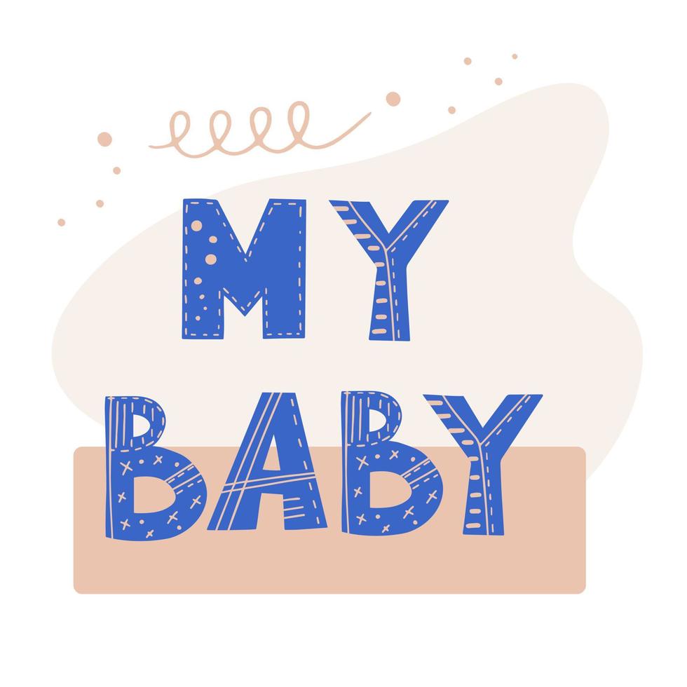 webmy baby belettering. scandinavische stijl vectorillustratie met hand getrokken decoratieve abstracte elementen vector