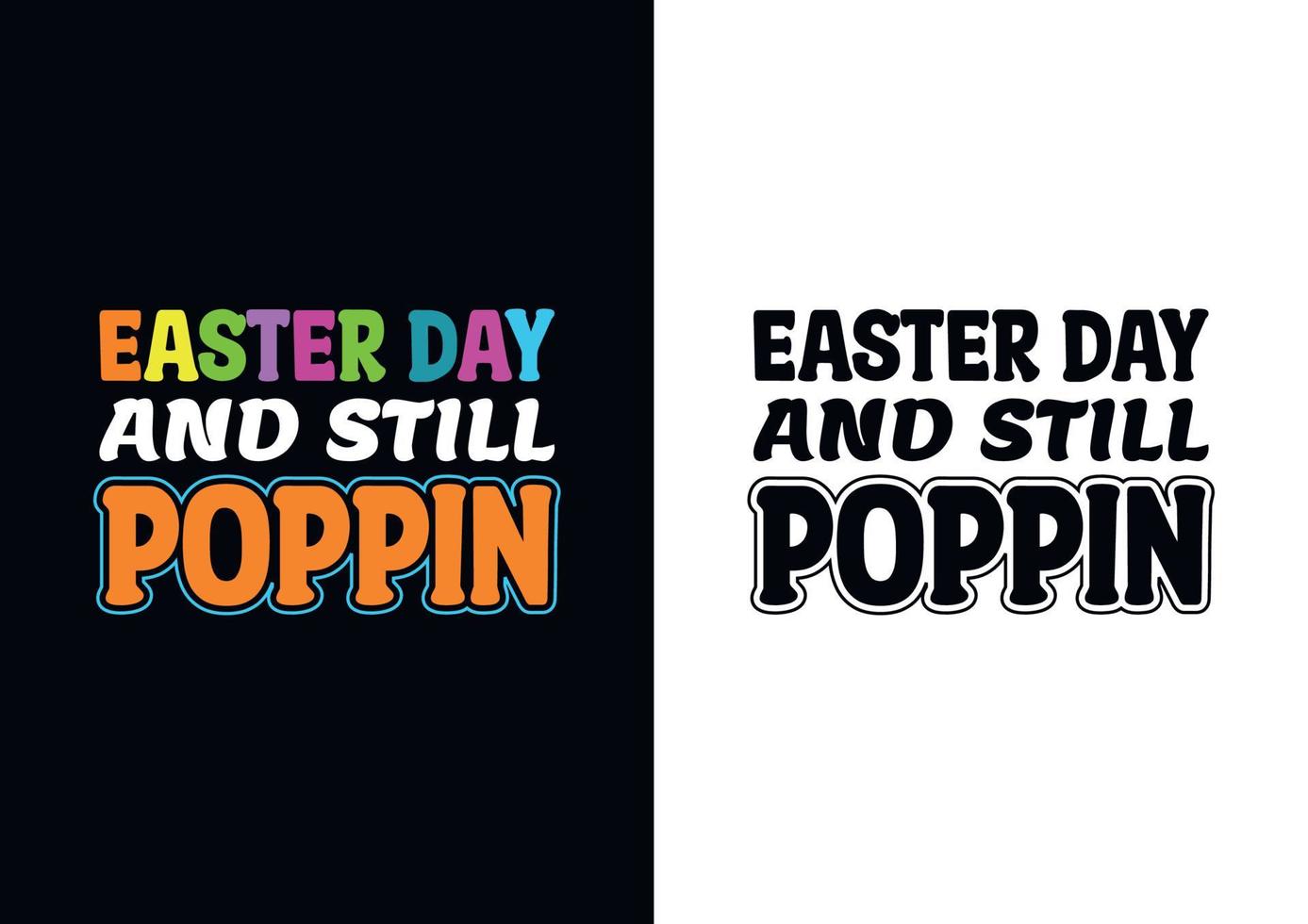 paasdag en nog steeds poppin. typografie t-shirt ontwerp vector