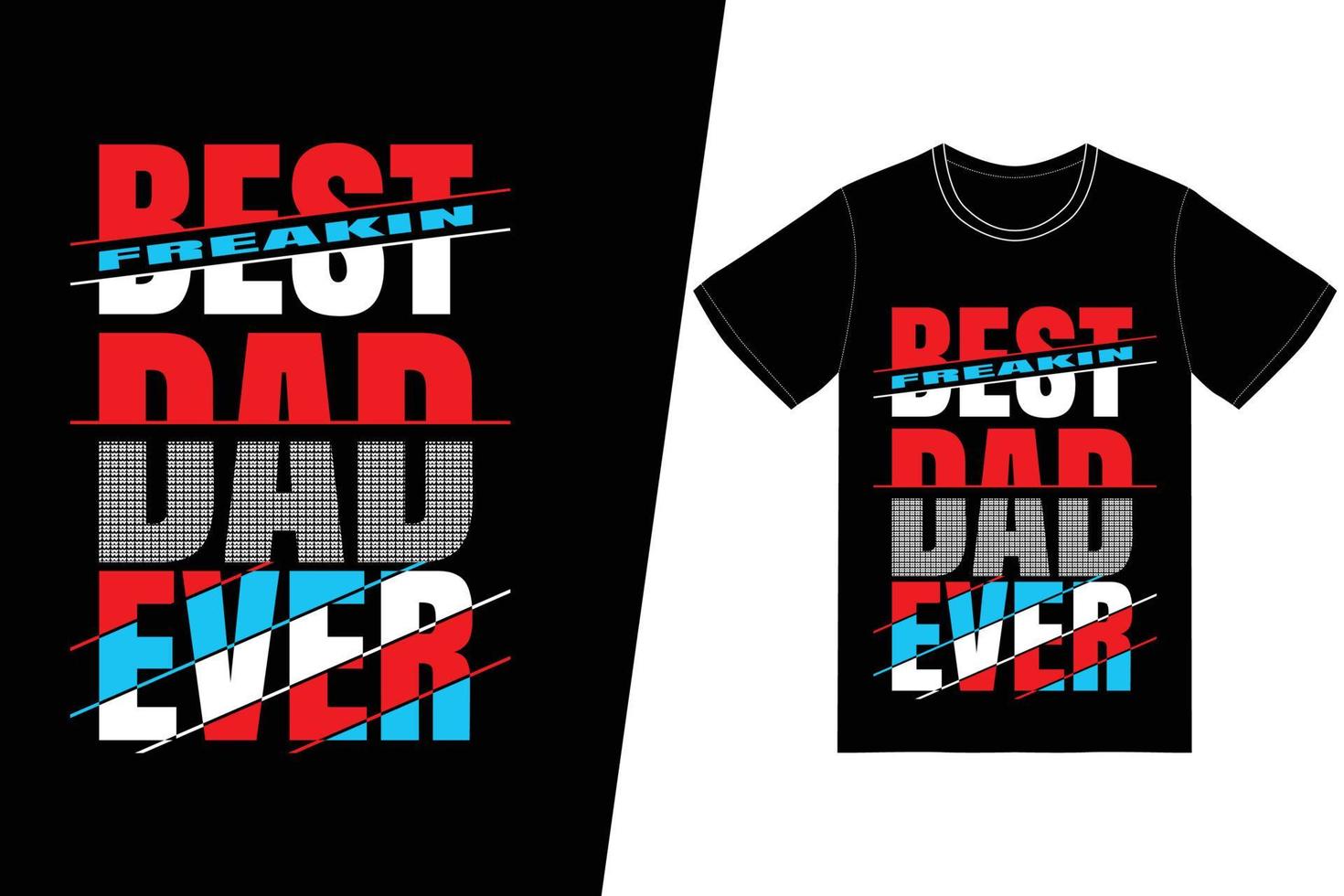 beste freakin vader ooit t-shirtontwerp. vaders dag t-shirt ontwerp vector. voor t-shirt print en ander gebruik. vector