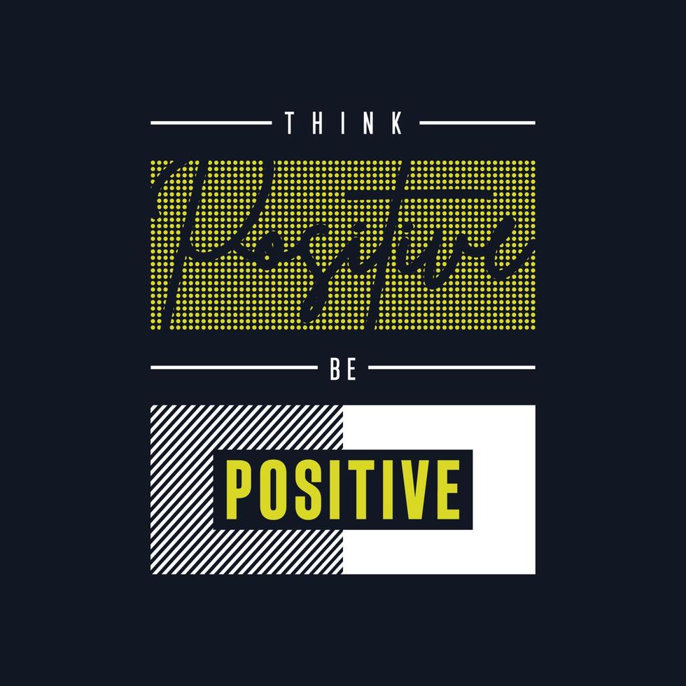 denk positief wees positief typografie t-shirtontwerp vector