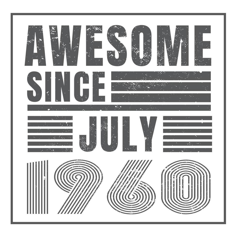 geweldig sinds juli 1960.july 1960 vintage retro verjaardagsvector. gratis vector