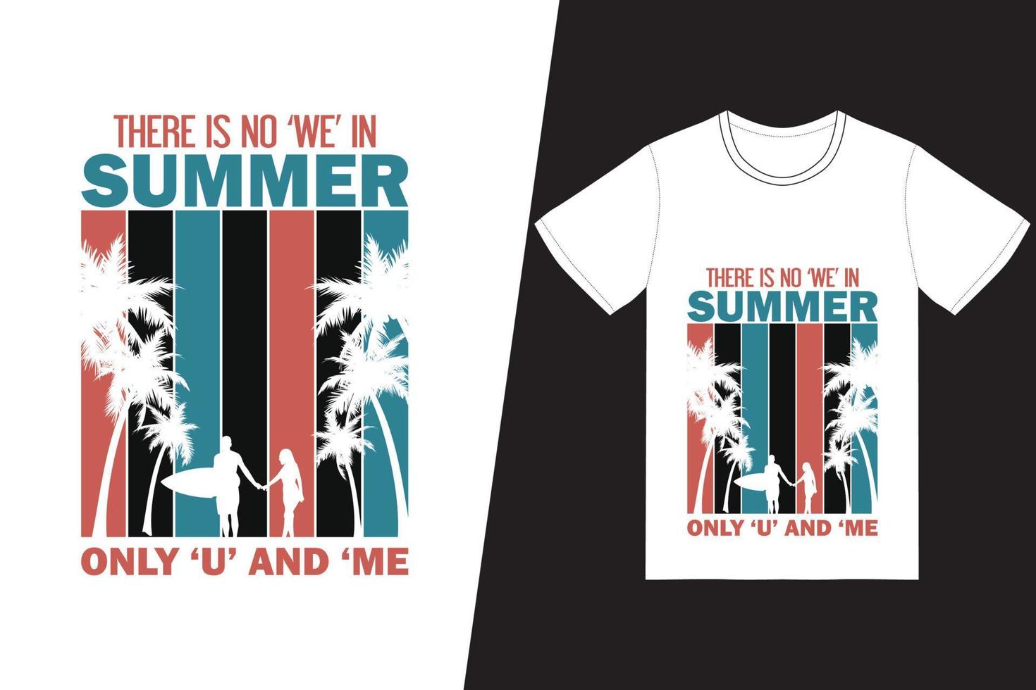 er is geen wij in de zomer. alleen jij en ik t-shirtontwerp. zomer t-shirt ontwerp vector. voor t-shirt print en ander gebruik. vector