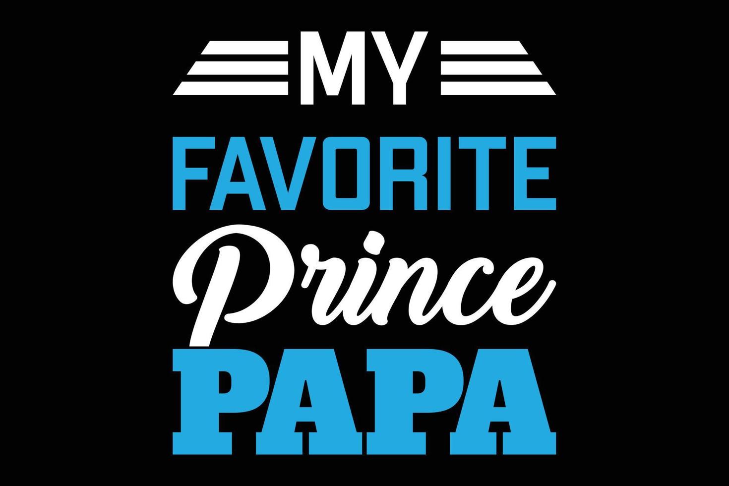 mijn favoriete prins papa vaderdag t-shirt vector