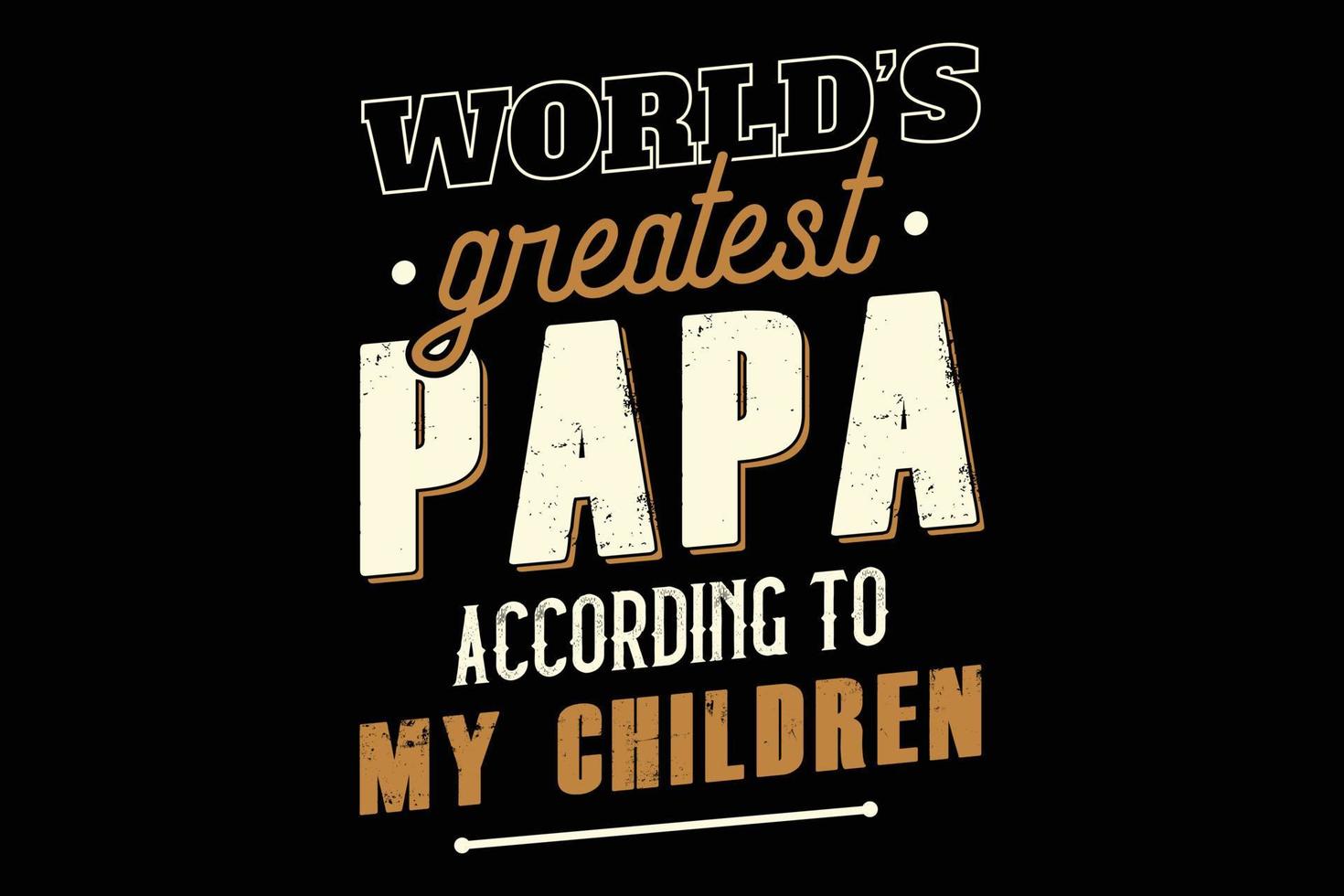 's werelds grootste papa volgens mijn kinderen typografie vintage t-shirtontwerp vector