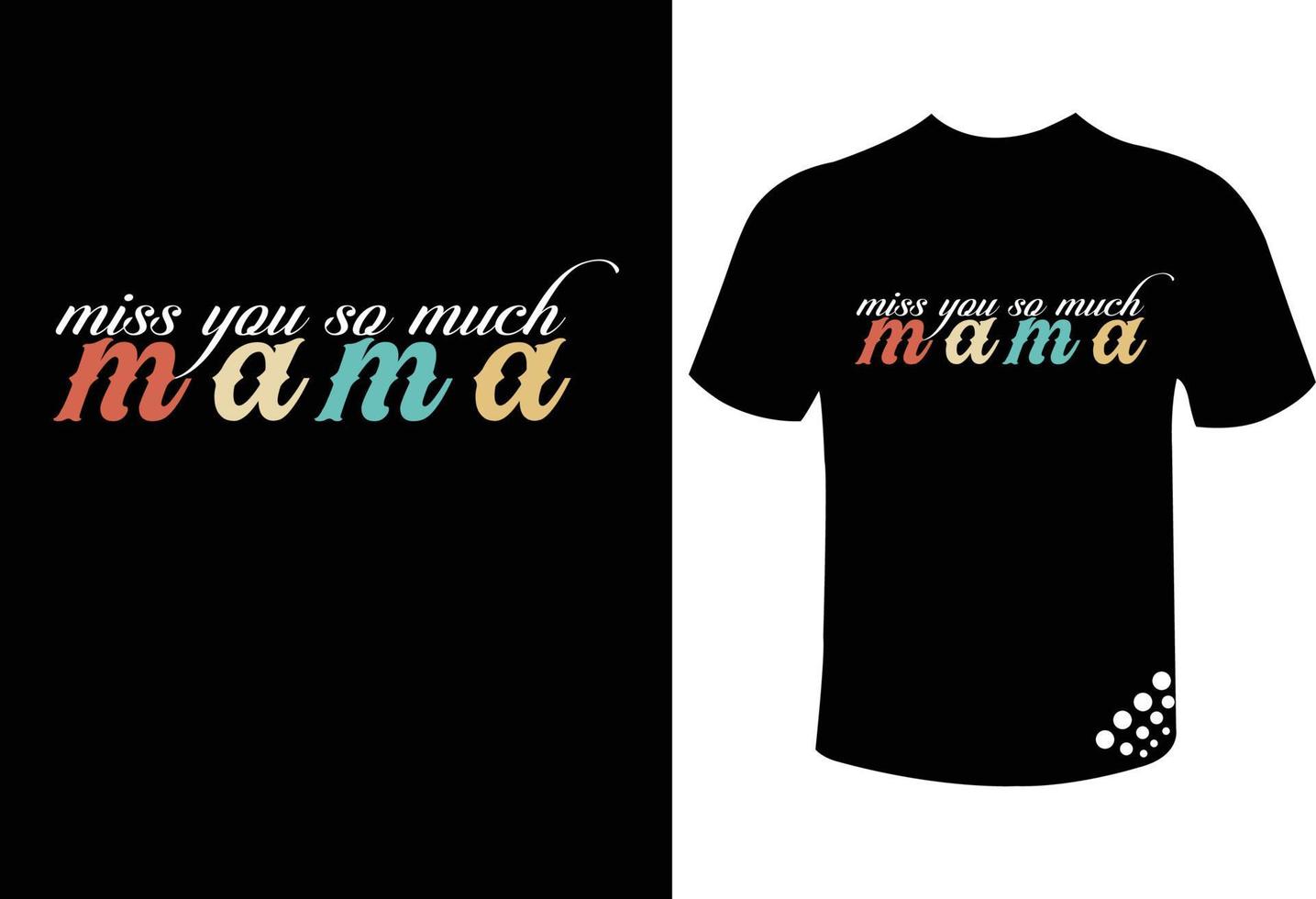 mis je zo veel, mama - moederdag het beste typografische t-shirtontwerpcitaat voor een familieliefhebber vector