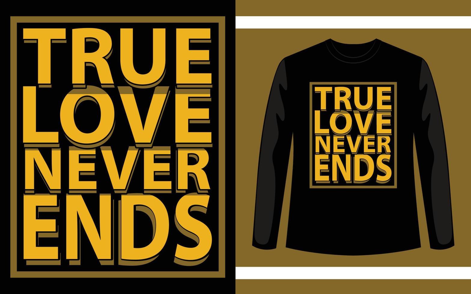 ware liefde eindigt nooit typografie t-shirtontwerp vector