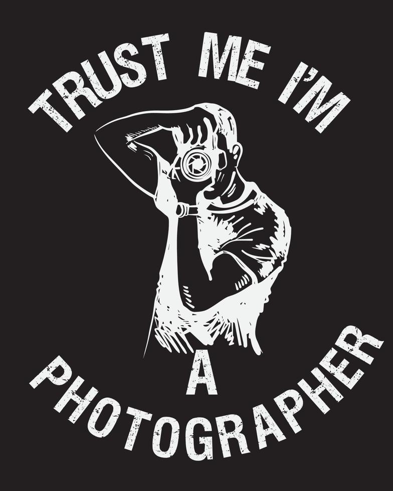 geloof me, ik ben een fotograaf t-shirtontwerp vector