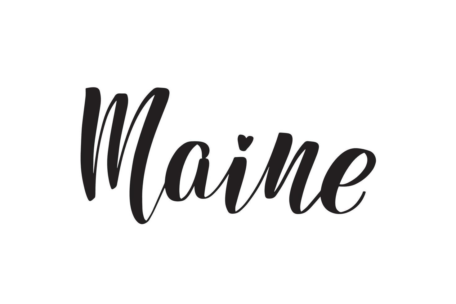 inspirerende handgeschreven borstel belettering maine. vector kalligrafie illustratie geïsoleerd op een witte achtergrond. typografie voor banners, badges, ansichtkaarten, tshirts, prenten, posters.