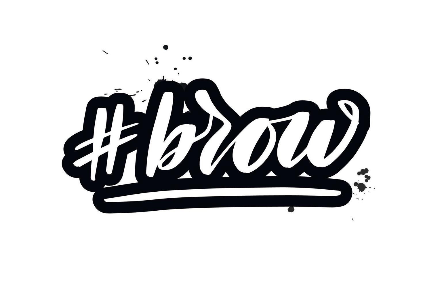 inspirerende handgeschreven borstel belettering hashtag brow. vector kalligrafie illustratie geïsoleerd op een witte achtergrond. typografie voor banners, badges, ansichtkaarten, tshirts, prenten, posters.