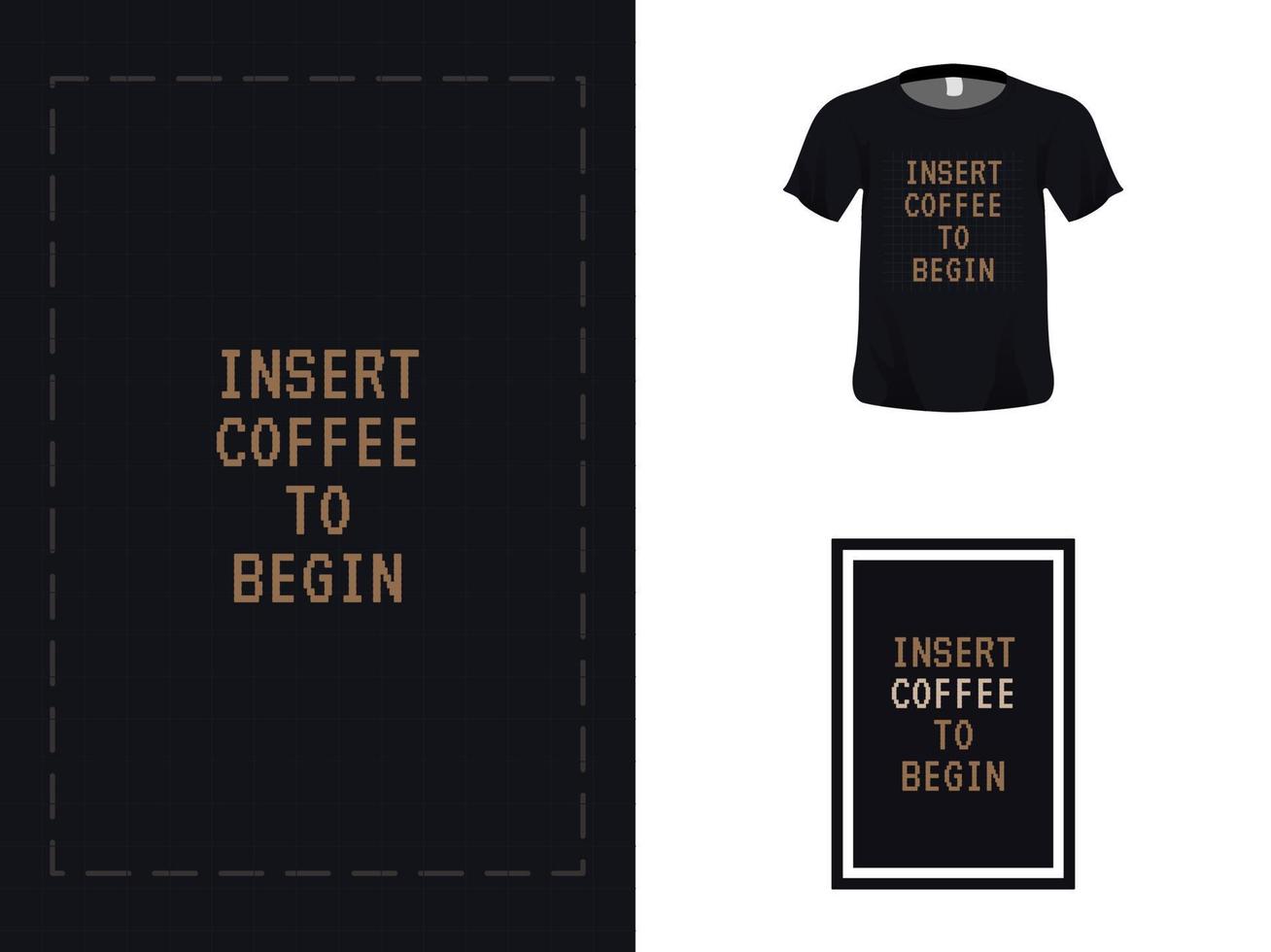 tshirt typografie offerte ontwerp, voeg koffie in om te beginnen om af te drukken. poster sjabloon, premium vector. vector