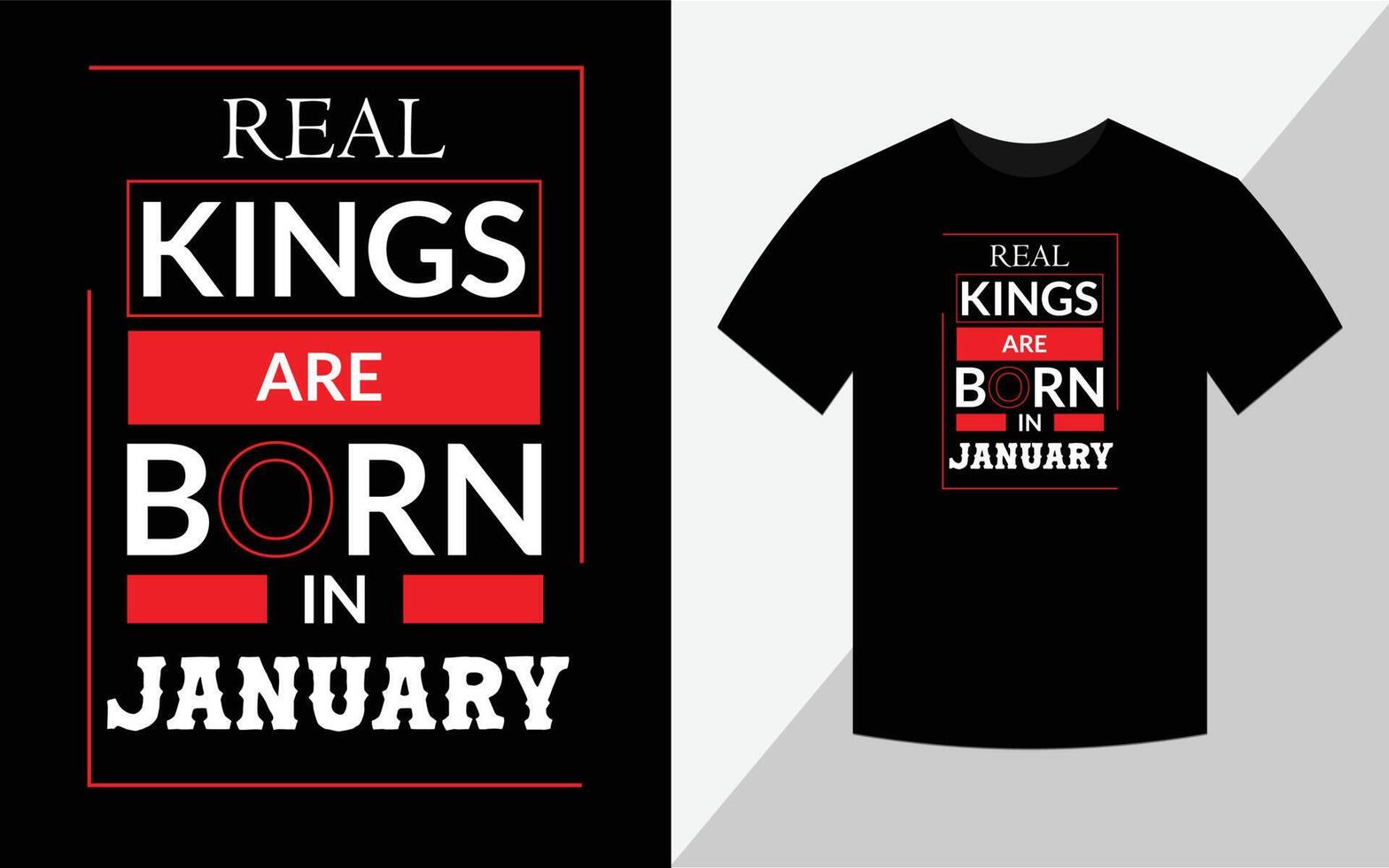 echte koningen worden geboren in januari, t-shirtontwerp vector