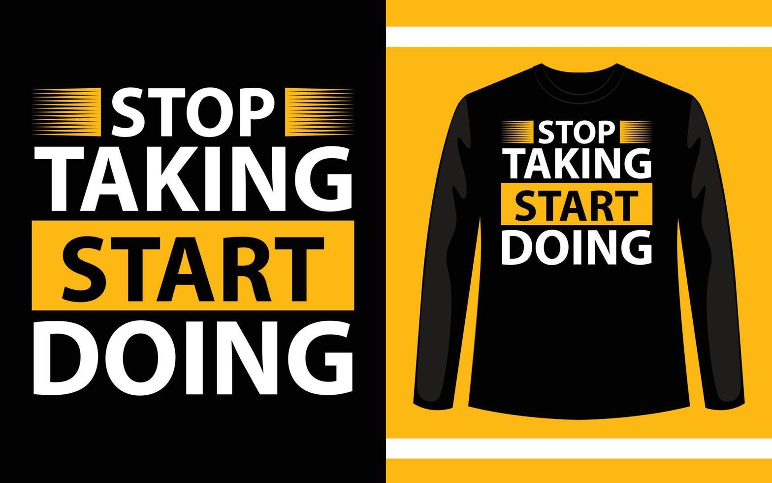 stop met nemen begin met het ontwerpen van t-shirts vector