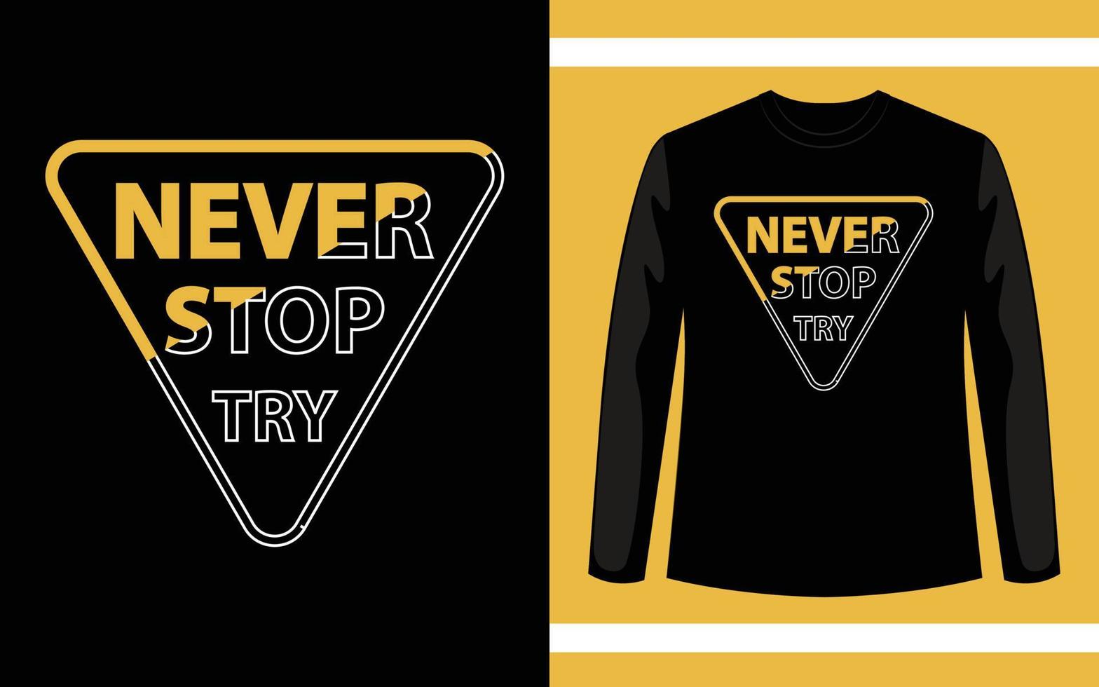 stop nooit, probeer een t-shirtontwerp vector