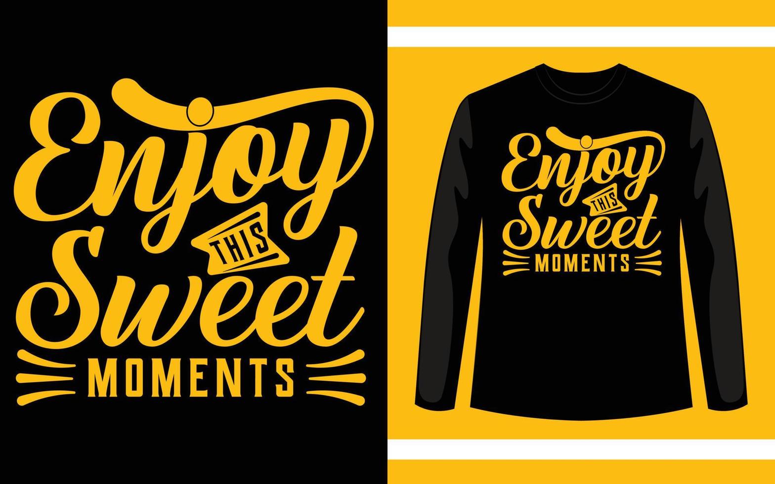 geniet van deze zoete momenten moderne typografie t-shirt design vector