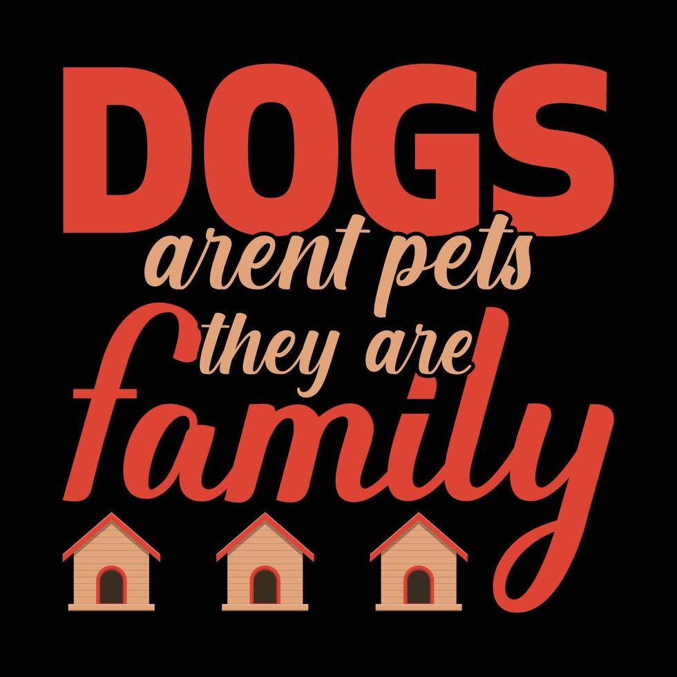 honden zijn geen huisdieren ze zijn familie vector kunst bewerkbaar t-shirt design, hondenliefhebbers, honden, sjabloon, trendy, tee