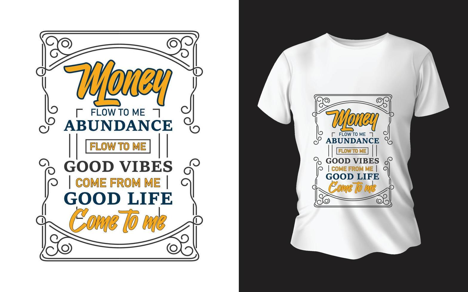 geld volg mij en het goede leven komt naar mij t-shirtontwerp vector