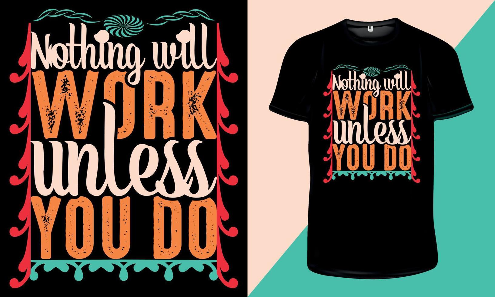niets zal werken tenzij je dat doet - inspirerende citaten en motiverende typografie t-shirtontwerp om af te drukken vector