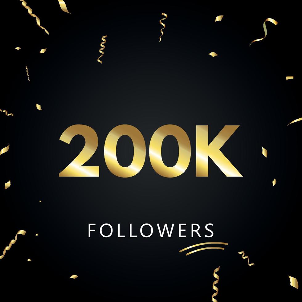 200k of 200 duizend volgers met gouden confetti geïsoleerd op zwarte achtergrond. wenskaartsjabloon voor sociale netwerken, vrienden en volgers. bedankt, volgers, prestatie. vector