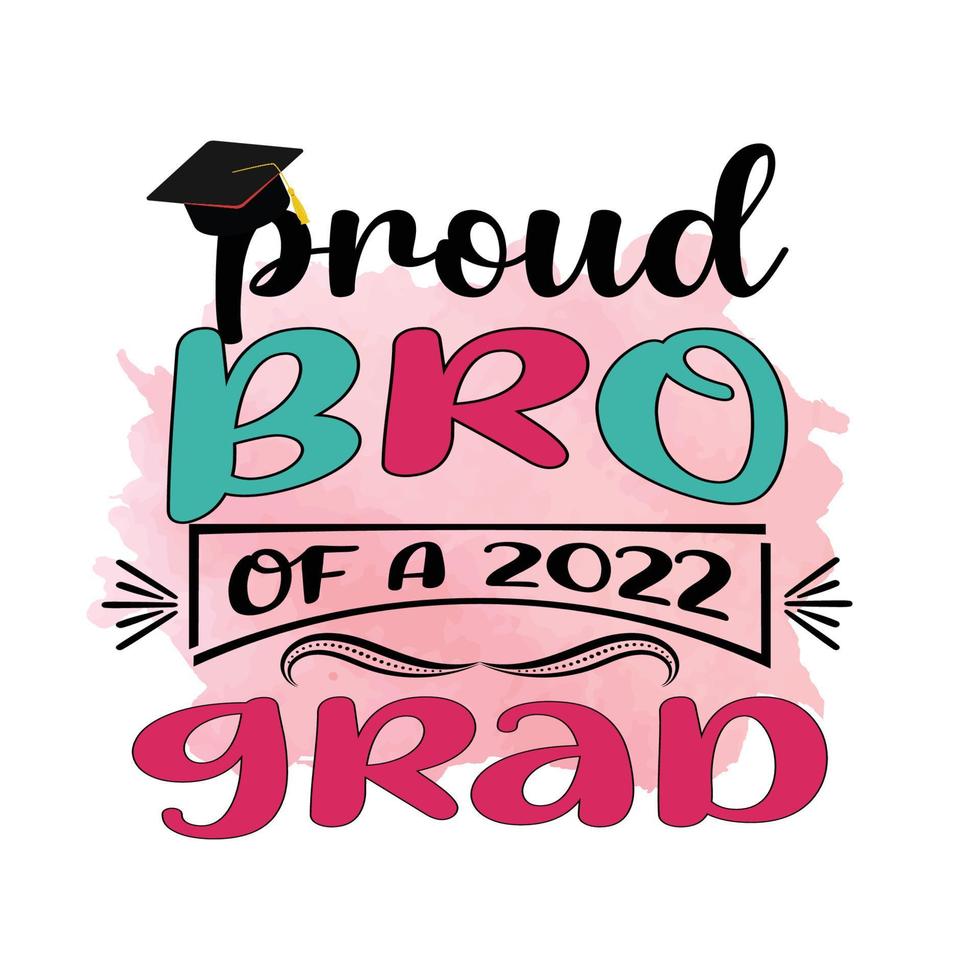 trotse bro van een 2022 grad, afstuderen sublimatie ontwerp, perfect op t-shirts, mokken, borden, kaarten en nog veel meer vector