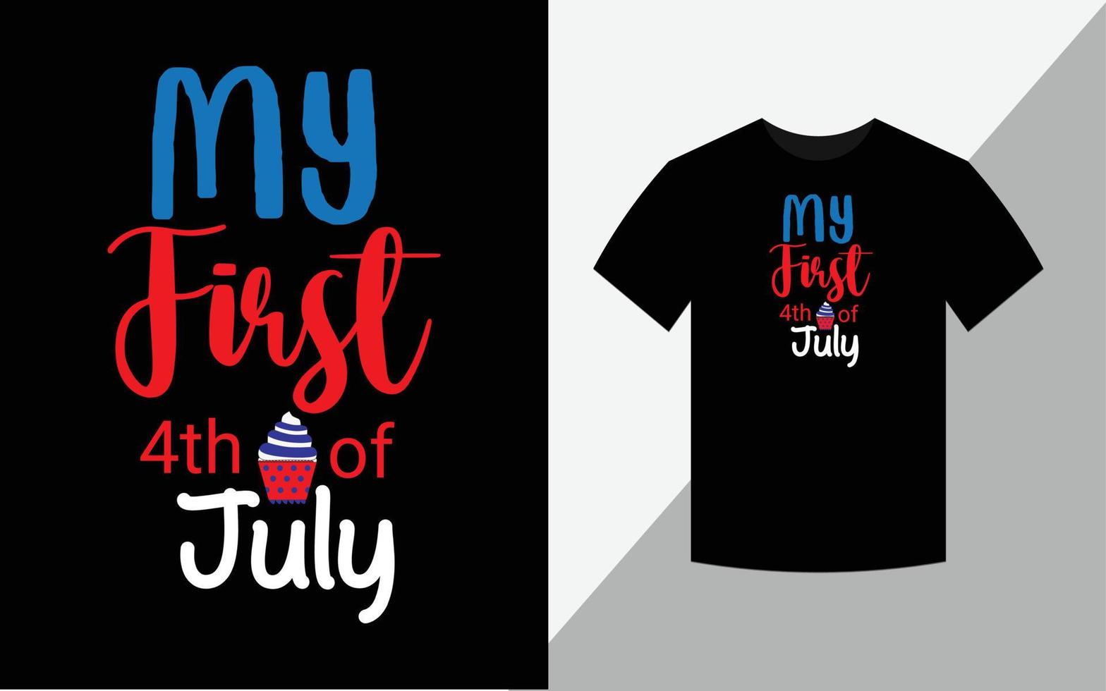 mijn eerste 4 juli, gelukkig 4 juli amerika onafhankelijkheidsdag tshirt ontwerp vectorbestand vector