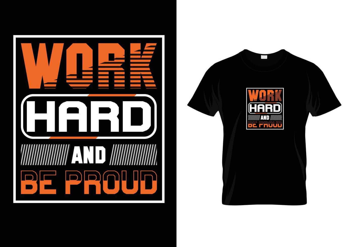 werk hard en wees trots t-shirtontwerp vector