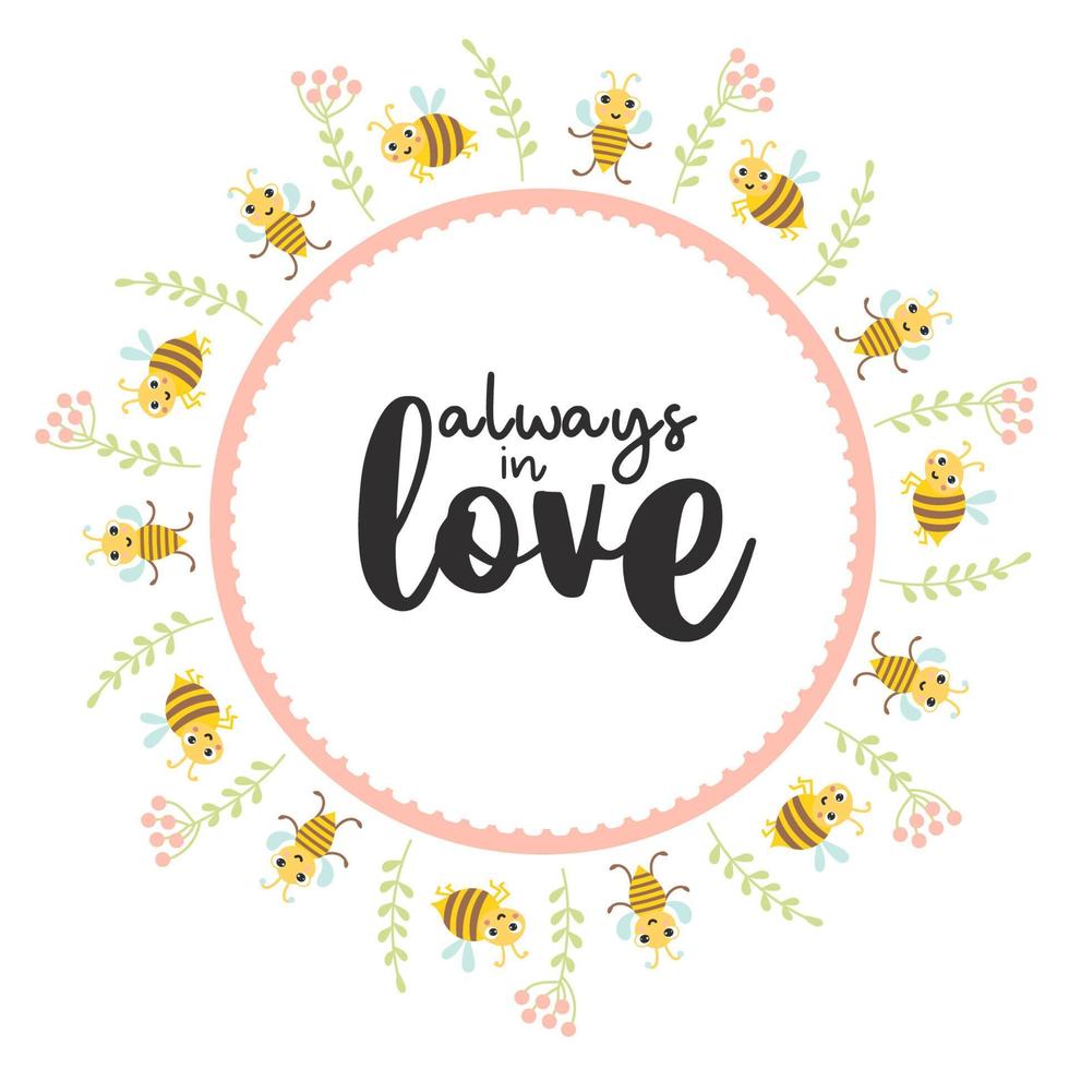 ronde frame ansichtkaart met schattige insectenkarakters bijen, planten en bessen. slogan - altijd verliefd. vectorillustratie. valentijn, servet, ronde ansichtkaart, print, decor en design. vector