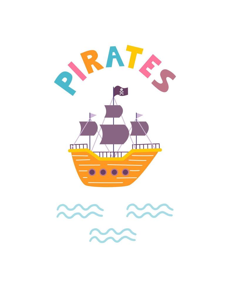 grappige kinder piraten print. schip met handschrift in platte handgetekende stijl. ontwerp voor het ontwerpen van ansichtkaarten, posters, uitnodigingen en textiel vector