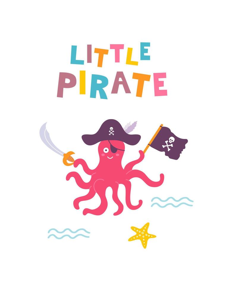 grappige kinder piraten print. octopus met dolk en vlag, met handgeschreven inscriptie in platte handgetekende stijl. ontwerp voor het ontwerpen van ansichtkaarten, posters, uitnodigingen en textiel vector