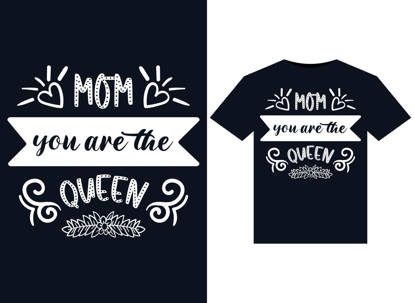 moeder jij bent de koningin t-shirt ontwerp vector typografie, print, illustratie.