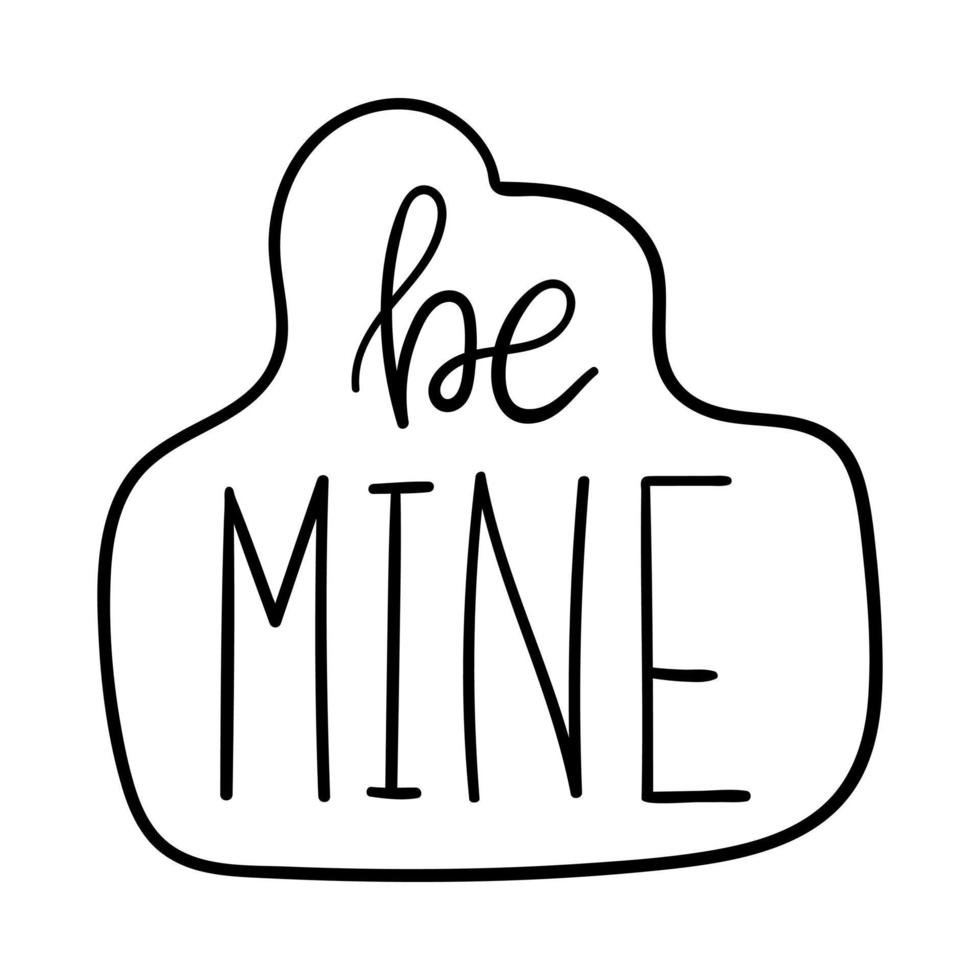 poster met de woorden-be mine. eenvoudig decoratief tekstelementontwerp voor Valentijnsdag. eenvoudige hand belettering illustratie geïsoleerd op een witte achtergrond. zwart wit vector. vector