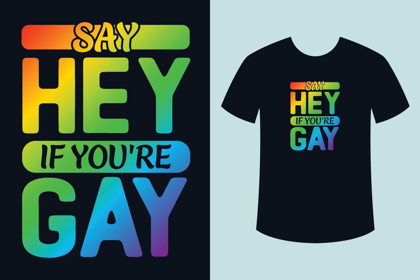 zeg hallo als je homo bent, regenboogkleur trots maand t-shirtontwerp vector