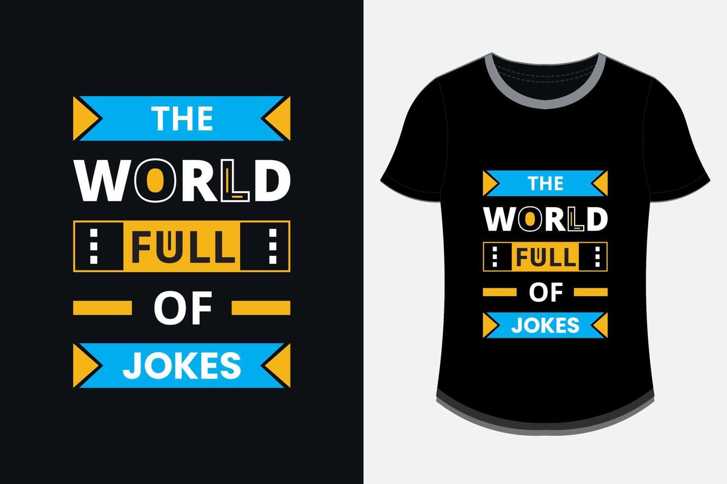 de wereld vol grappen moderne inspirerende citaten t-shirtontwerp vector