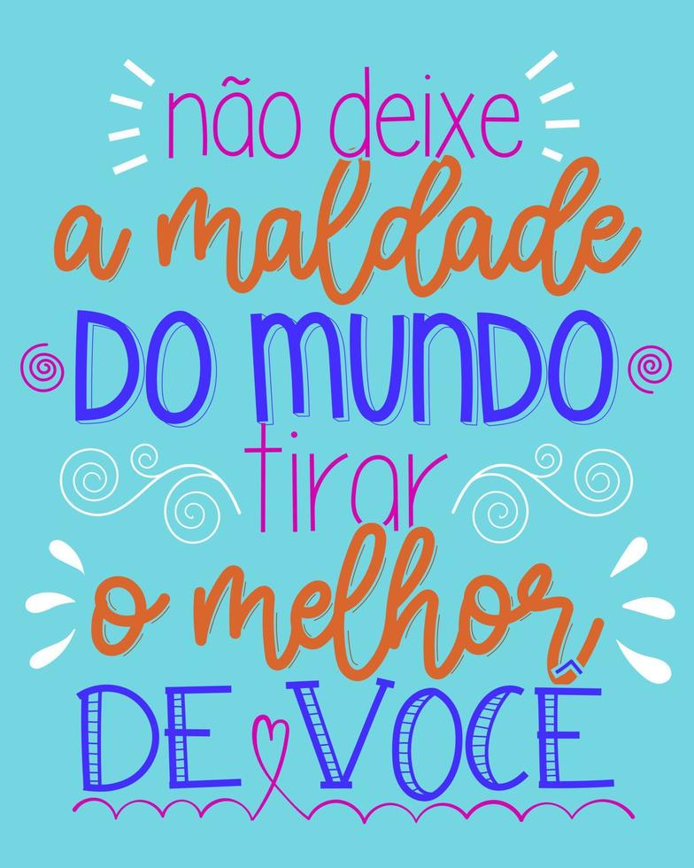 inspirerende belettering zin in Braziliaans Portugees. vertaling - laat het kwaad van de wereld niet de overhand krijgen. vector