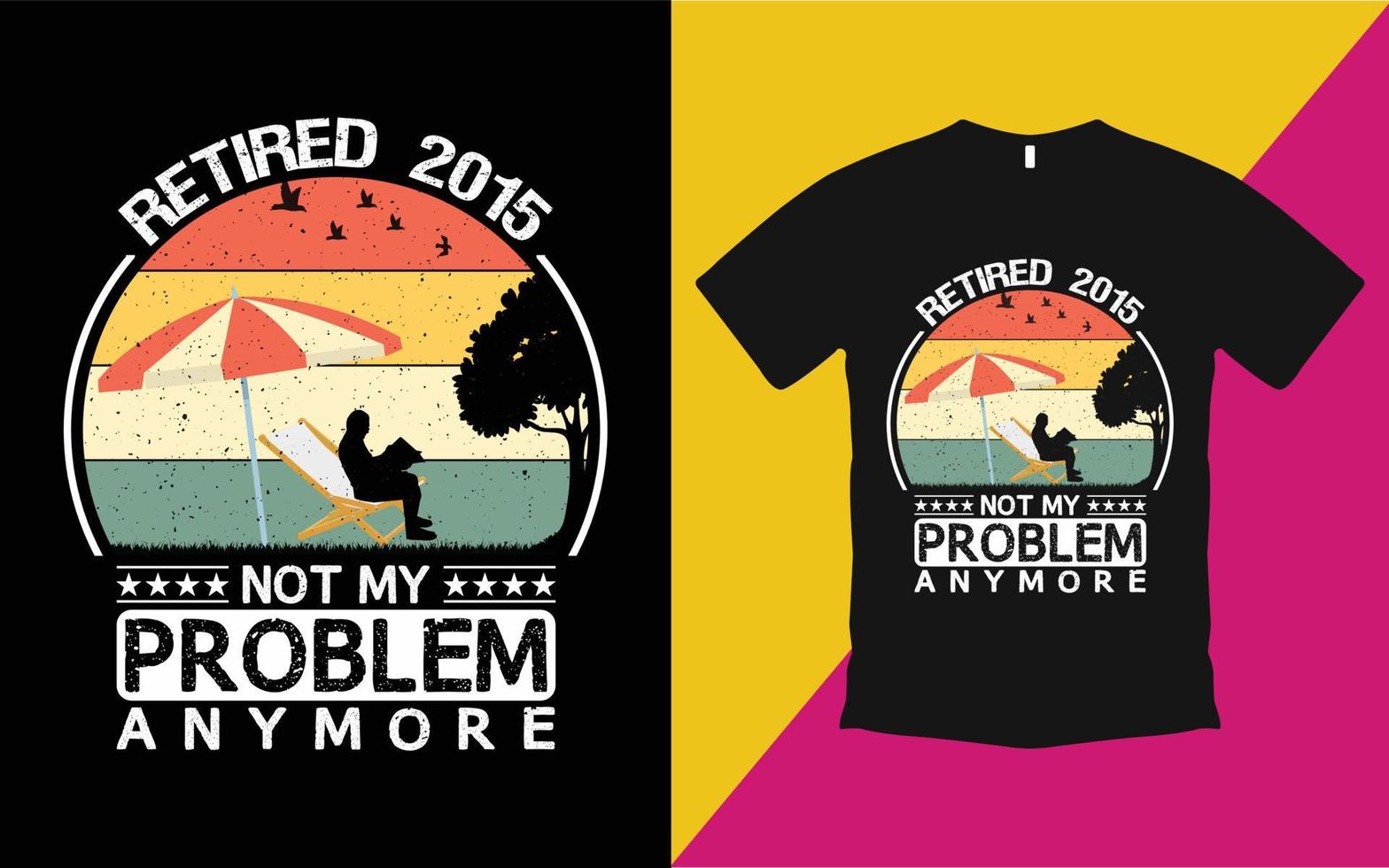 gepensioneerd 2015 niet meer mijn probleem vintage t-shirt sjabloon vector