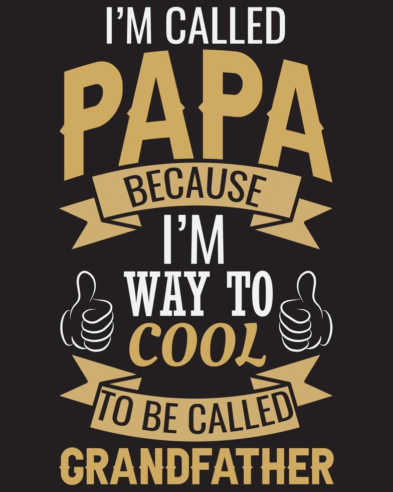 ik heet papa omdat ik veel te cool ben om opa-t-shirtontwerp te worden genoemd vector