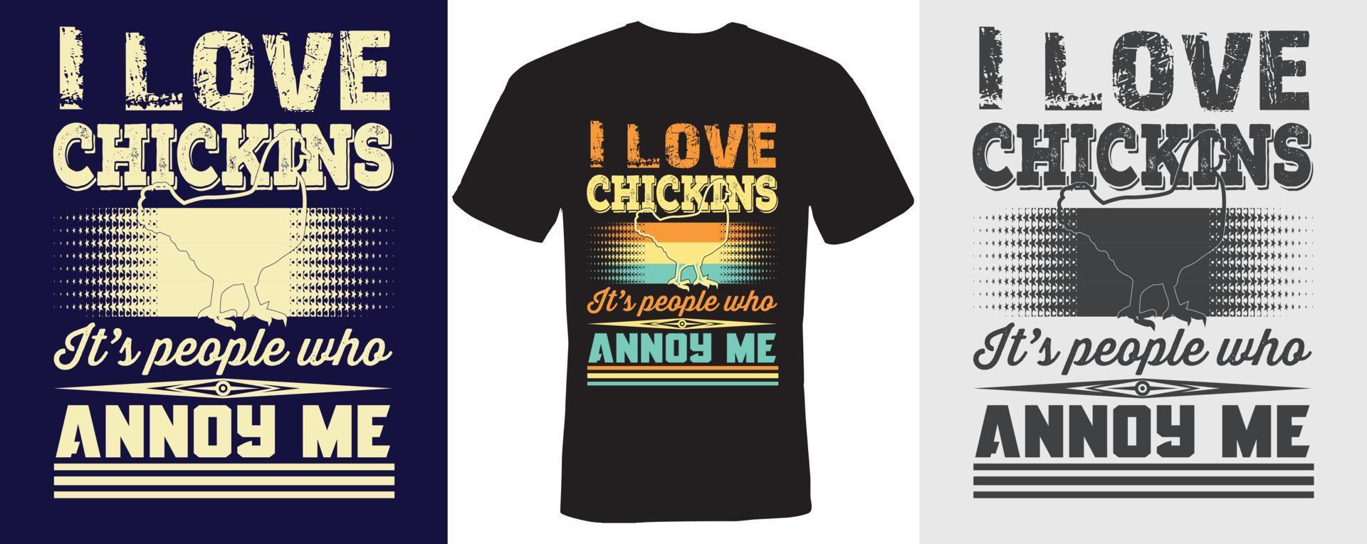 ik hou van chickins, het zijn mensen die me irriteren t-shirtontwerp voor chickins vector