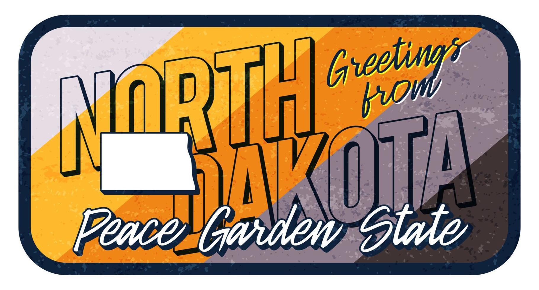 groet uit Noord-Dakota vintage roestige metalen teken vectorillustratie. vector staatskaart in grunge stijl met typografie hand getekende letters.