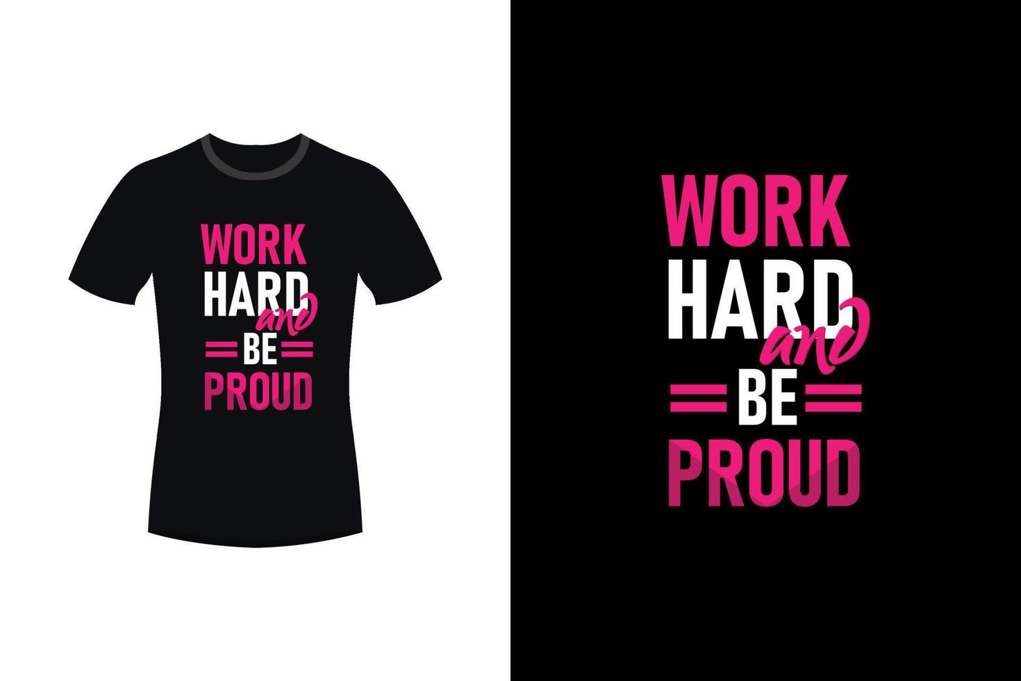 werk hard en wees trots motiverend typografie t-shirtontwerp vector