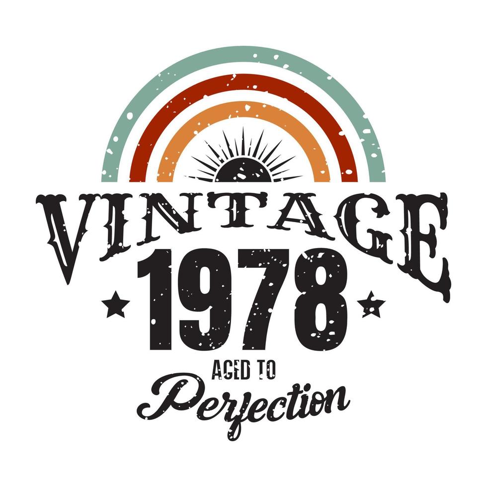 vintage 1978 tot in de perfectie verouderd, 1978 verjaardag typografie ontwerp vector