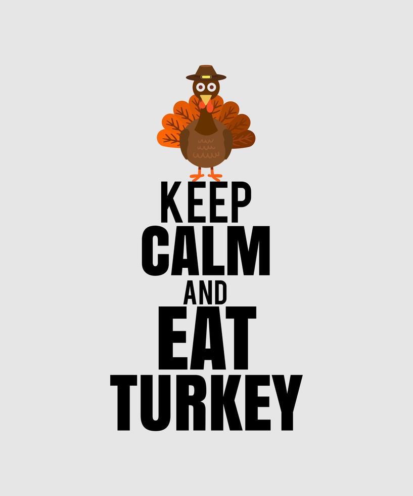 blijf kalm en eet kalkoen grappig Thanksgiving diner t-shirt vector