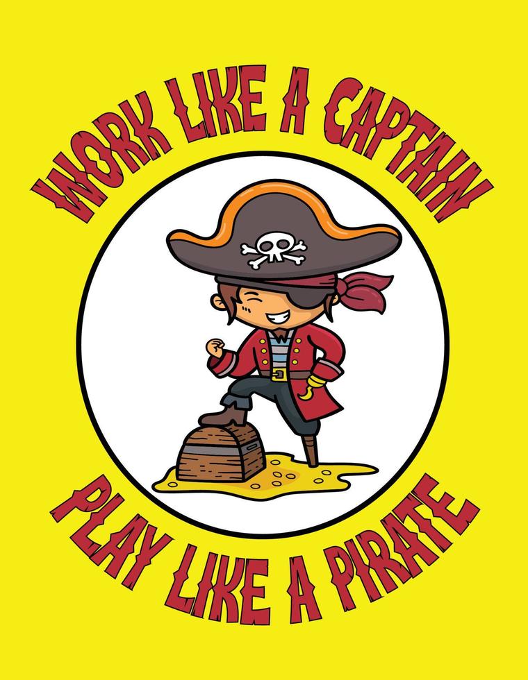 werk als een kapitein speel als een piraat vector