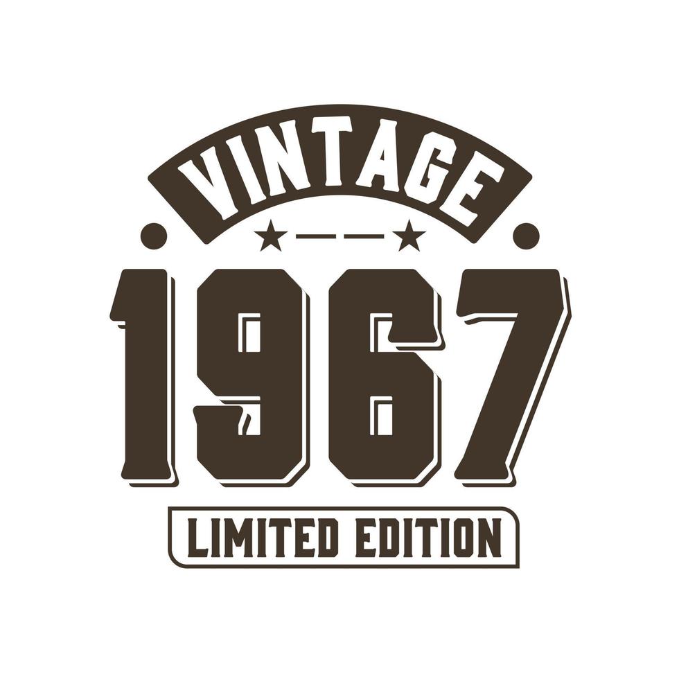 geboren in 1967 vintage retro verjaardag, vintage 1967 limited edition vector