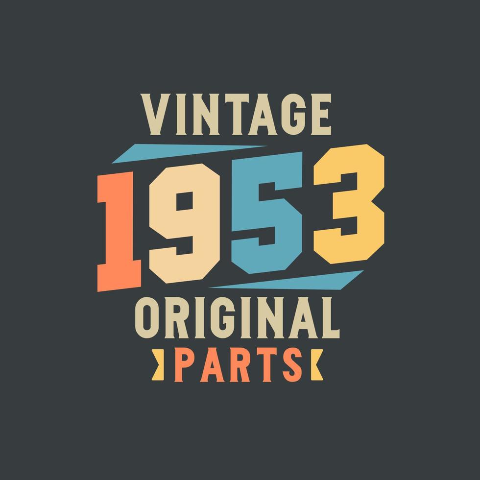 vintage originele onderdelen uit 1953. 1953 vintage retro verjaardag vector
